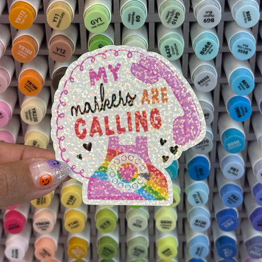My Markers are Calling Holographic Sticker
