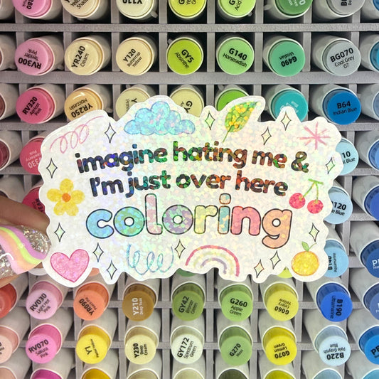 Imagine Hating Me Sticker