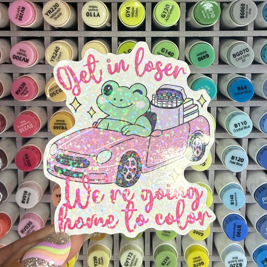 Get in Loser Sticker
